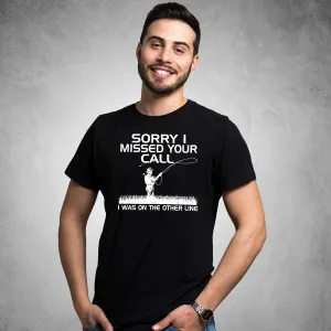 AFONiE Sorry I Missed Your Call- Funny Fishing Men T-Shirt