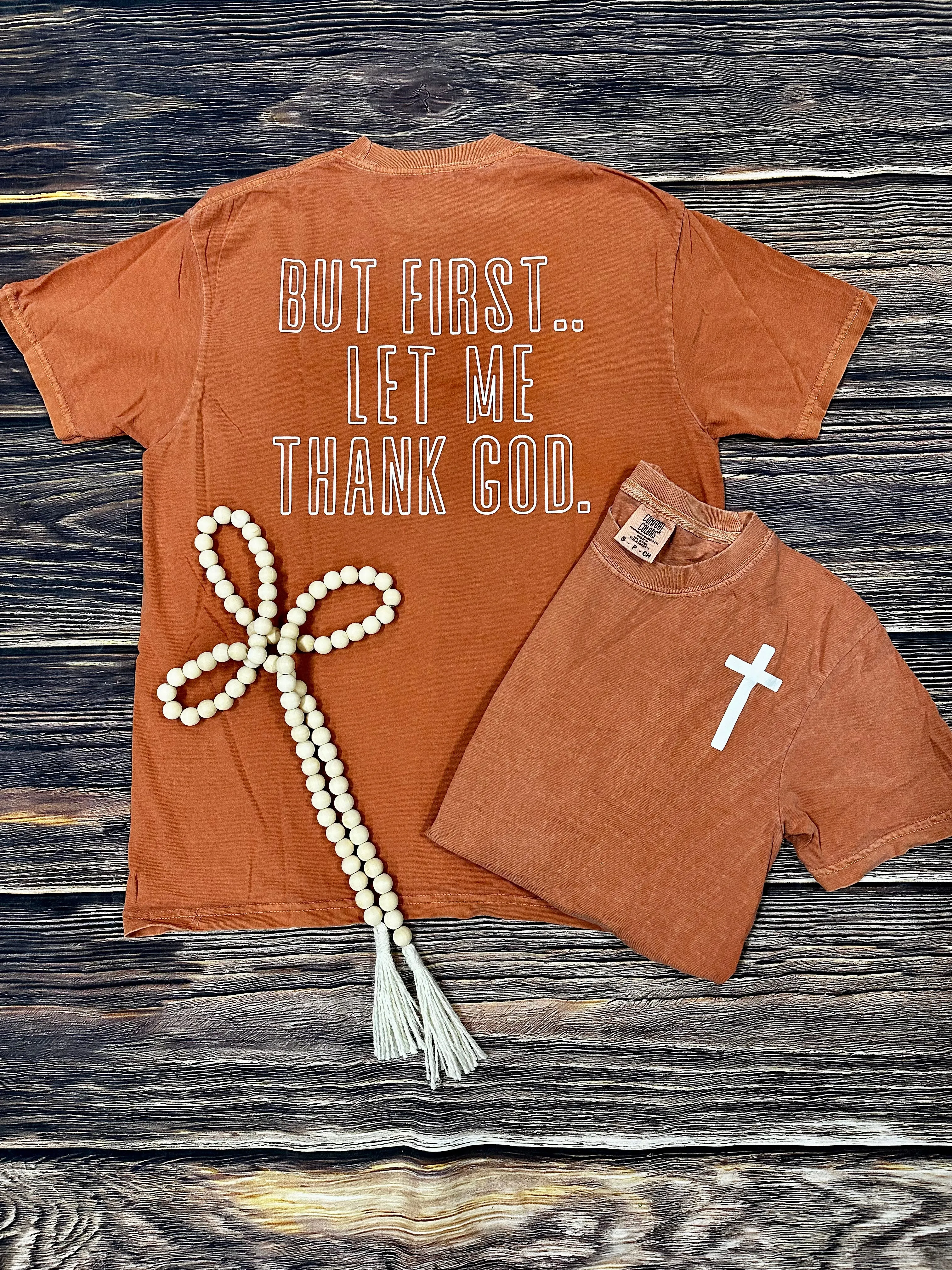 {BUT FIRST.. LET ME THANK GOD} Front   Back Rust Crew Neck