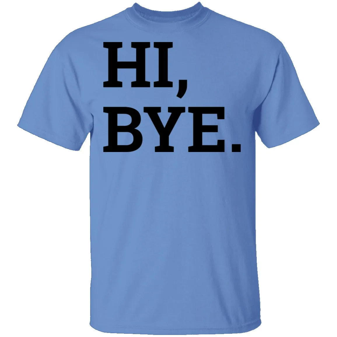 Hi, Bye T-Shirt