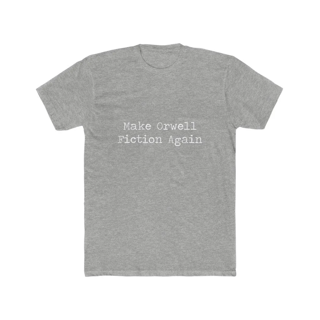 Make Orwell Fiction Again shirt